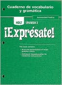 Harcourt School Publishers: Holt Spanish 3/Holt Expresate 3 Cuaderno de vocabulario y gramatica : Accelerated Practice