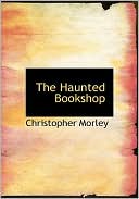 Book cover image of The Haunted Bookshop (Large Print Edition) by Christopher Morley