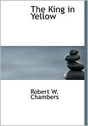 Robert W. Chambers: The King In Yellow (Large Print Edition)