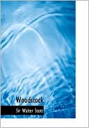 Sir Walter Scott: Woodstock (Large Print Edition)