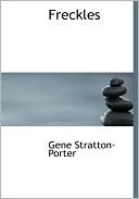 Book cover image of Freckles (Large Print Edition) by Gene Stratton-Porter