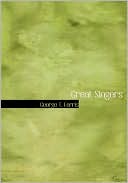 George T. Ferris: Great Singers (Large Print Edition)