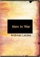Andreas Latzko: Men In War (Large Print Edition)