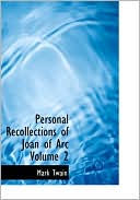 Book cover image of Personal Recollections Of Joan Of Arc Volume 2 (Large Print Edition) by Mark Twain