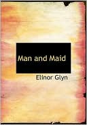 Book cover image of Man And Maid (Large Print Edition) by Elinor Glyn