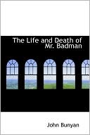 Book cover image of The Life and Death of Mr. Badman by John Bunyan