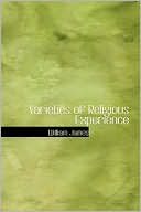 William James: Varieties of Religious Experience