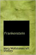 Book cover image of Frankenstein by Mary Shelley