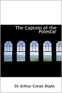 Arthur Conan Doyle: The Captain of the Polestar