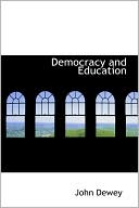 John Dewey: Democracy and Education