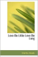 Charles Reade: Love Me Little Love Me Long