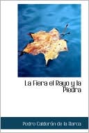 Book cover image of La fiera, el rayo y la piedra by Pedro Calderon de la Barca