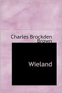 Charles Brockden Brown: Wieland