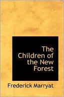 Book cover image of The Children of the New Forest by Frederick Marryat