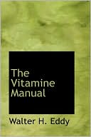 Book cover image of The Vitamine Manual by Walter H. Eddy