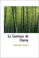 Book cover image of La comtesse de Charny by Alexandre Dumas