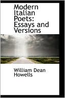 William Dean Howells: Modern Italian Poets: Essays and Versions
