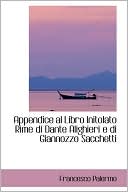 Francesco Palermo: Appendice Al Libro Initolato Rime Di Dante Alighieri E Di Giannozzo Sacchetti