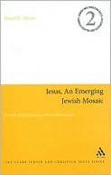 Book cover image of Jesus, an Emerging Jewish Mosaic: Jewish Perspectives, Post-Holocaust by Daniel F. Moore