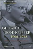 Ferdinand Schlingensiepen: Dietrich Bonhoeffer, 1906-1945: Martyr, Thinker, Man of Resistance