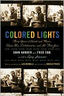 John Kander: Colored Lights: Forty Years of Words and Music, Show Biz, Collaboration, and All That Jazz