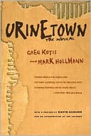 Greg Kotis: Urinetown: The Musical