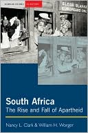 Nancy L. Clark: South Africa (Seminar Studies in History Series): The Rise and Fall of Apartheid