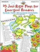 Book cover image of 25 Just-Right Plays for Emergent Readers: Reproducible, Thematic, with Cross-Curricular Extension by Carol Pugliano-Martin