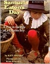 Kate Waters: Samuel Eaton's Day: A Day in the Life of a Pilgrim Boy