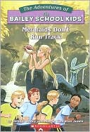 Book cover image of Mermaids Don't Run Track (Adventures of the Bailey School Kids Series #26) by Debbie Dadey