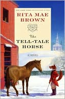 Rita Mae Brown: The Tell-Tale Horse (Foxhunting Series #6)