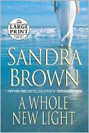 Book cover image of A Whole New Light by Sandra Brown
