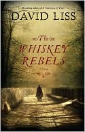Book cover image of The Whiskey Rebels by David Liss