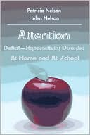 Patricia R. Nelson: Attention Deficit-Hyperactivity Disorder at Home and at School