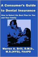 Book cover image of Consumer¿s Guide to Dental Insurance by Warren A. Brill