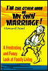 Book cover image of I'm the Other Man in My Own Marriage!: A Frustrating and Funny Look at Family Living by Howard Noel