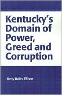 Betty Boles Ellison: Kentucky's Domain of Power, Greed and Corruption