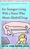 Book cover image of For Teenagers Living with a Parent Who Abuses Alcohol/Drugs by Edith Lynn Hornik-Beer