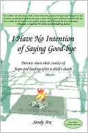 Book cover image of I Have No Intention Of Saying Good-Bye by Sandy Fox