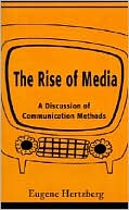 Book cover image of The Rise of Media: A Discussion of Communication Methods by Eugene Hertzberg