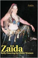 Zaida: Zaida: Belly Dancing for Older Women