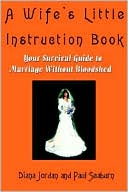 Book cover image of Wife's Little Instruction Book: Your Survival Guide to Marriage without Bloodshed by Paul M. Seaburn