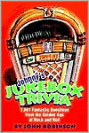 Book cover image of Johnny's Jukebox Trivia: 1,001 Fantastic Questions from the Golden Age of Rock and Roll by John Robinson
