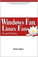 Fore June: Windows Fan, Linux Fan: A true story about a spiritual battle between a Windows fan and a Linux fan!