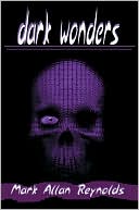 Book cover image of Dark Wonders by Mark A Reynolds