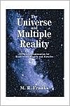 M. R. Franks: The Universe and Multiple Reality: A Physical Explanation for Manifesting, Magick and Miracles