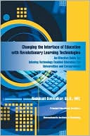 Book cover image of Changing the Interface of Education with Revolutionary Learning Technologies: An Effective Guide for Infusing technology Enabled Education for Universities and Corporations by Nishikant Sonwalkar