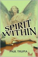 Paul Trupia: Spirit Within
