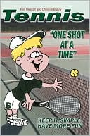 Book cover image of Tennis One Shot at a Time: Keep It Simple, Have More Fun by Ron Mescall
