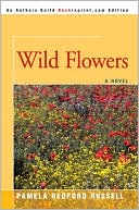 Pamela Redford Russell: Wild Flowers